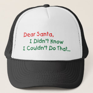 Dear Santa, I Didn't Know I Couldn't Do That Trucker Hat