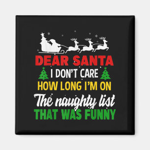 Dear Santa I Don't Care How Long I'm On The Nought Magnet