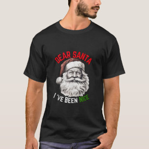Dear Santa I Have Been Nice ish Product For Men Wo T-Shirt