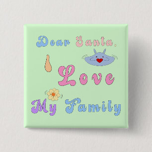 Dear Santa, I Love My Family Cute Christmas 15 Cm Square Badge