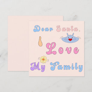 Dear Santa, I Love My Family Cute Christmas Holiday Card