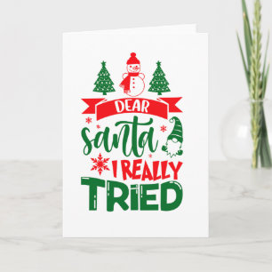 Dear Santa I Really Tried – Funny Christmas  Card