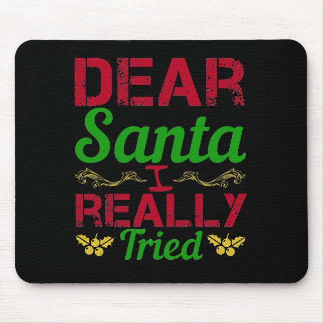Dear Santa, I Really Tried Mouse Pad (Front)