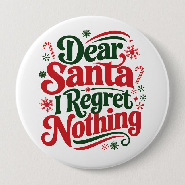 Dear Santa I Regret Nothing 10 Cm Round Badge (Front)