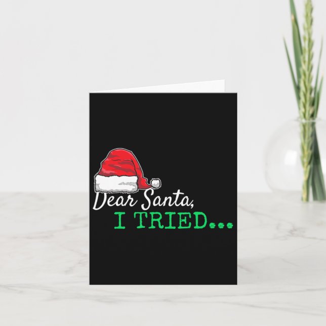 Dear Santa I Tried Christmas  Card (Front)