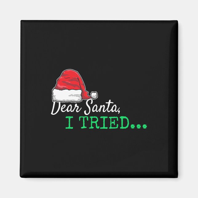 Dear Santa I Tried Christmas  Magnet (Front)