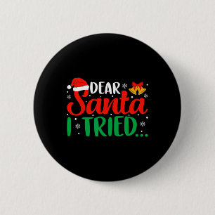 Dear Santa I Tried Fun Christmas Xmas Pajama Kids  6 Cm Round Badge