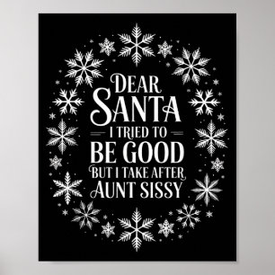 Dear Santa I Tried To Be Good But I Take After Aun Poster