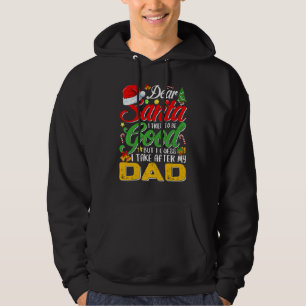 Dear Santa I Tried To Be Good But I Take After My  Hoodie