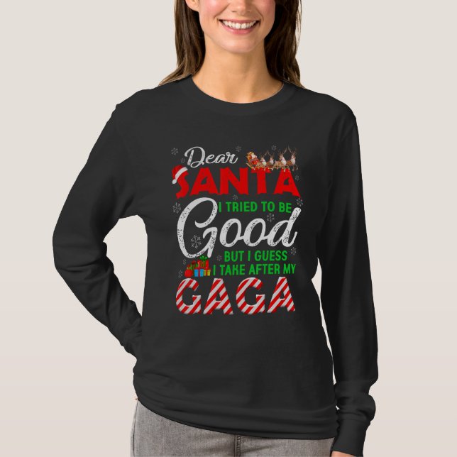 Dear Santa I Tried To Be Good But I Take After My  T-Shirt (Front)