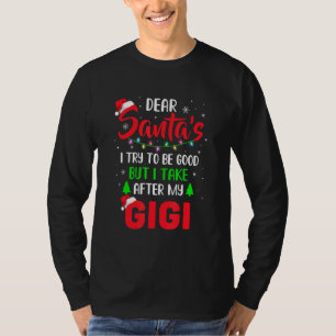 Dear Santa I Tried To Be Good But My Gigi Christma T-Shirt
