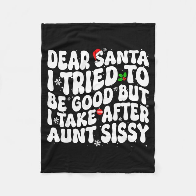 Dear Santa I Tried To Be Good But Take After Aunt  Fleece Blanket (Front)