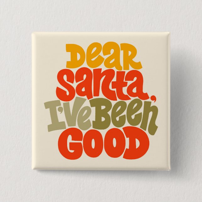 Dear Santa I’ve Been Good Design 15 Cm Square Badge (Front)
