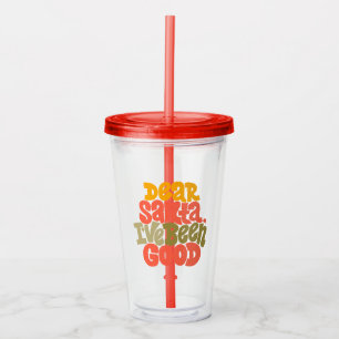 Dear Santa I’ve Been Good Design Acrylic Tumbler