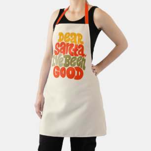 Dear Santa I’ve Been Good Design Apron