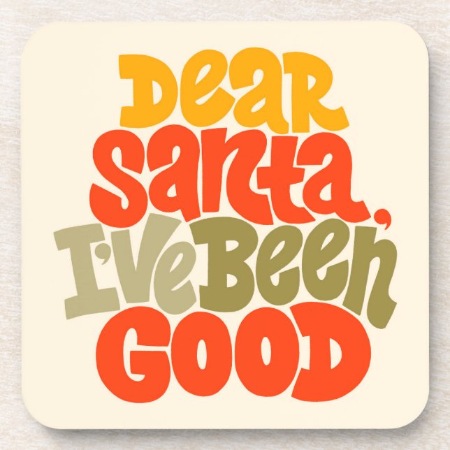 Dear Santa I’ve Been Good Design Coaster (Front)
