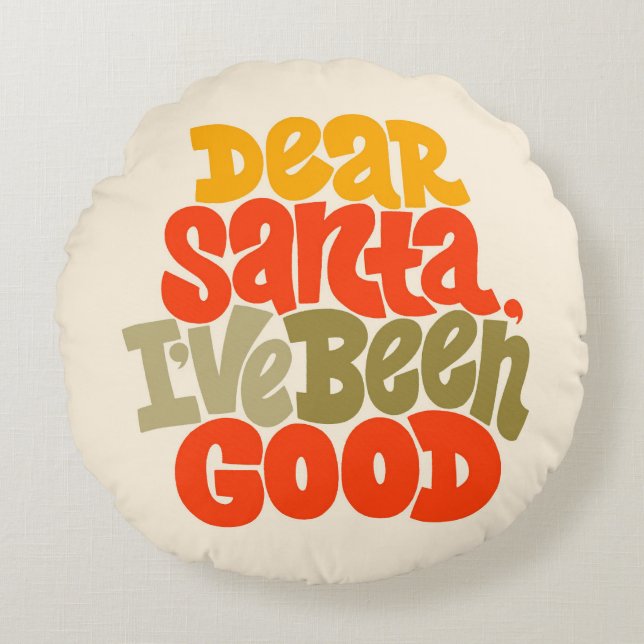 Dear Santa I’ve Been Good Design Round Cushion (Front)