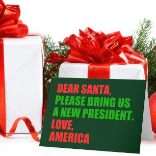 Dear Santa I Want a New President For Christmas Holiday Card