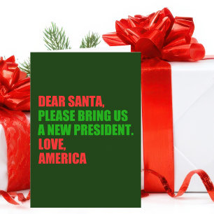 Dear Santa I Want a New President For Christmas Holiday Card