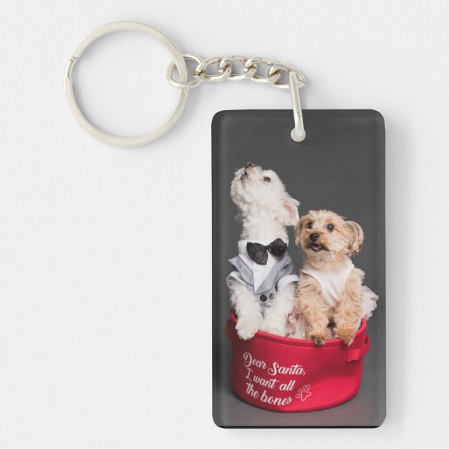 DEAR SANTA, I WANT ALL THE BONES  KEY RING (Front)