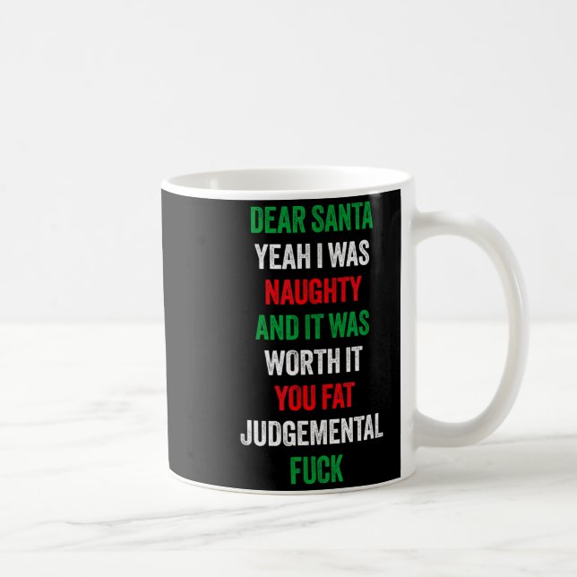 Dear Santa I Was Naughty And It's Worth It Funny J Coffee Mug (Right)