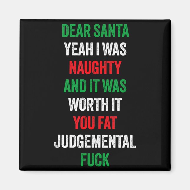 Dear Santa I Was Naughty And It's Worth It Funny J Magnet (Front)