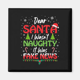 Dear Santa I Wasn't Naughty It Was Fake News Repub Magnet