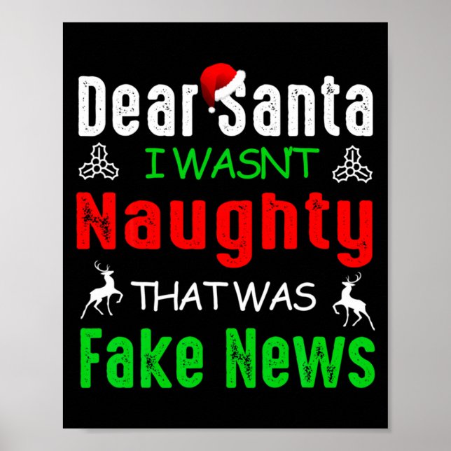 Dear Santa I Wasnt Naughty That Was Fake News Xma  Poster (Front)