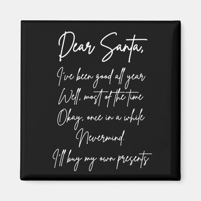 Dear Santa I'll buy my own stuff Funny Christmas Magnet (Front)