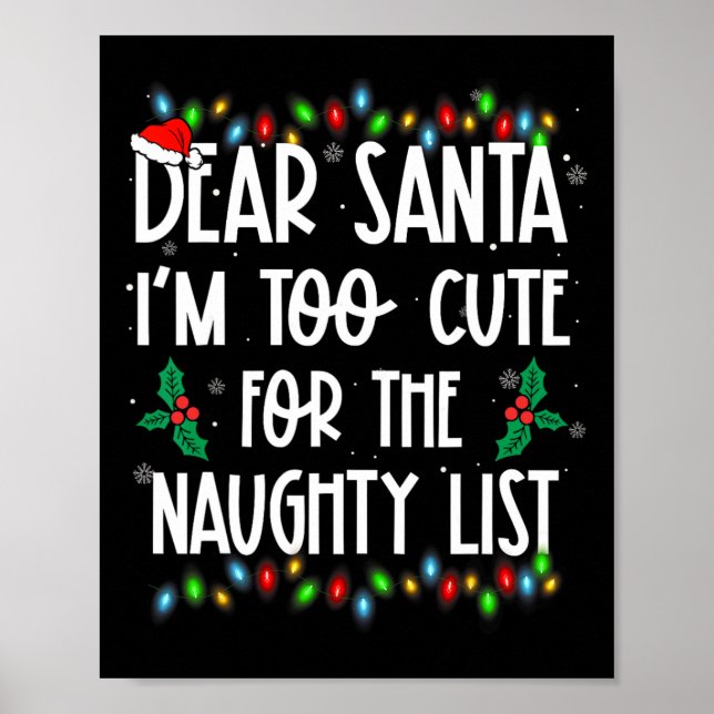 Dear Santa Im Too Cute For The Naughty List Christ Poster (Front)