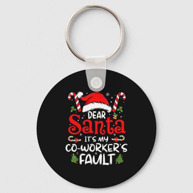 Dear Santa It’s My Coworker’s Fault Funny Saying C Key Ring (Front)