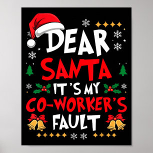 Dear Santa It’s My Coworker’s Fault Office Humor C Poster