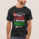 Dear Santa It was Her Fault Funny Christmas Couple T-Shirt<br><div class="desc">Dear Santa It was Her Fault Funny Christmas Couples 1</div>