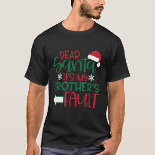 Dear Santa It Was My Brother Fault Christmas Paja T-Shirt