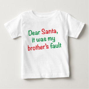 Dear Santa, it was my brother’s fault Baby T-Shirt
