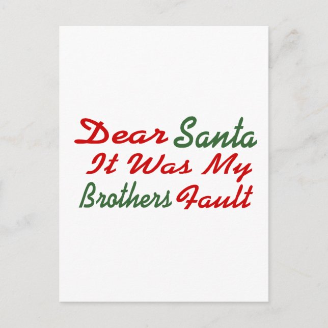 Dear Santa It Was My Brothers Fault Holiday Postcard (Front)