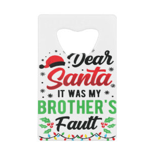 Dear Santa It Was My Brother's Fault Kids Funny Ch