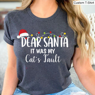 Dear Santa It Was My Cat's Fault Funny Christmas T-Shirt