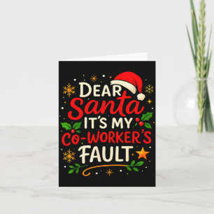 Dear Santa It Was My Coworker’s Fault Christmas Em Card