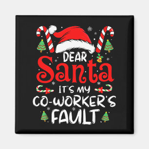 Dear Santa It Was My Coworker’s Fault Christmas Em Magnet