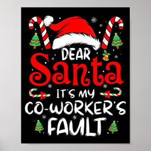 Dear Santa It Was My Coworker’s Fault Christmas Em Poster