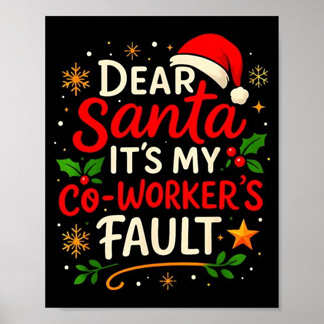 Dear Santa It Was My Coworker’s Fault Christmas Em Poster (Front)