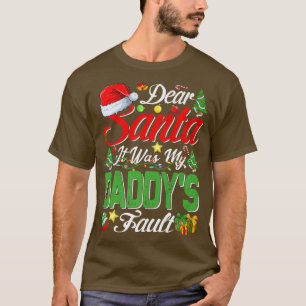 Dear Santa It Was My Daddy's Fault Christmas Premi T-Shirt