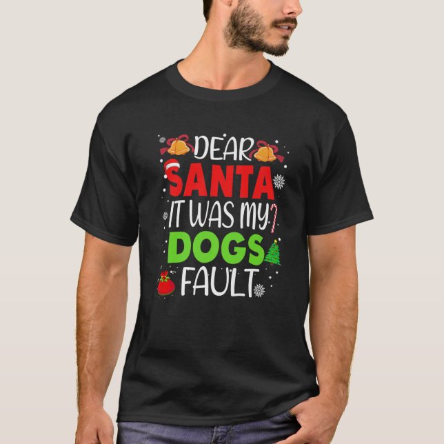 Dear Santa It Was My Dogs Fault Christmas Pajama M T-Shirt (Front)