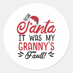 Dear Santa It Was My Grannys Fault Classic Round Sticker