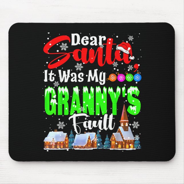 Dear Santa It Was My Granny's Fault Santa Naughty  Mouse Pad (Front)