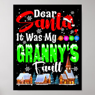 Dear Santa It Was My Granny's Fault Santa Naughty  Poster