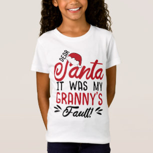 Dear Santa It Was My Granny's Fault T-Shirt