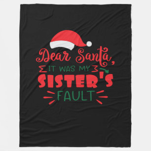Dear Santa it was my sister's fault Fleece Blanket