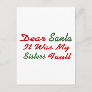 Dear Santa It Was My Sisters Fault Holiday Postcard